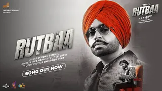 Rutbaa Jordan Sandhu Video Song